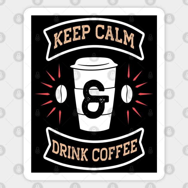 Keep Calm Drink Coffee Magnet by MZeeDesigns